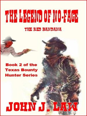 cover image of The Legend of No-Face--The Red Bandana Book 2 of the Texas Bounty Hunter Series